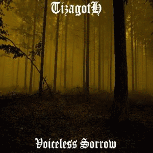 Tizagoth : Voiceless Sorrow